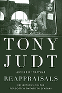 Reappraisals: Reflections on the Forgotten Twentieth Century