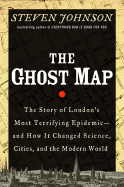 The Ghost Map: The Story of London's Most Terrify