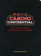 Casino Confidential: A Pit Boss's Guide to Beatin