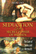 Seduction and the Secret Power of Women: The Lure