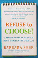 Refuse to Choose!: A Revolutionary Program for Do