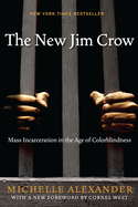 The New Jim Crow:  Mass Incarceration in the Age o