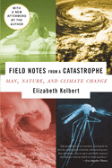 Field Notes from a Catastrophe: Man, Nature, and C