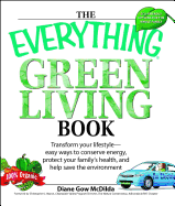 The Everything Green Living Book: Easy Ways to Co