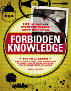 Forbidden Knowledge - 101 Things Not Everyone Shou