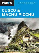 Moon Cusco & Machu Picchu (Moon Handbooks)