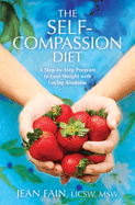The Self-Compassion Diet: A Step-by-Step Program t