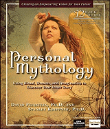 Personal Mythology: Using Ritual, Dreams, and Ima