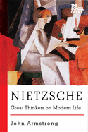 Nietzsche: Great Thinkers on Modern Life