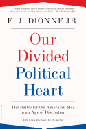 Our Divided Political Heart: The Battle for the A