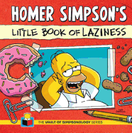 Homer Simpson's Little Book of Laziness (The Vault of Simpsonology)