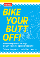 Bike Your Butt Off!: A Breakthrough Plan to Lose