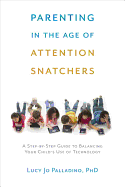 Parenting in the Age of Attention Snatchers: A