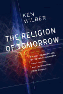 The Religion of Tomorrow: A Vision for the Future