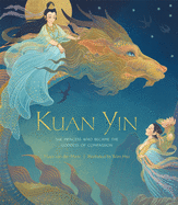 Kuan Yin : The Princess who Became the Goddess of