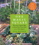 One Magic Square: The Easy, Organic Way to Grow Y
