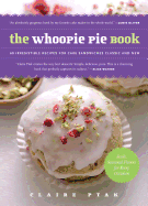 The Whoopie Pie Book: 60 Irresistible Recipes