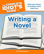 The Complete Idiot's Guide to Writing a Novel 2nd