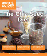 The Chia Seed Diet (Idiot's Guides)
