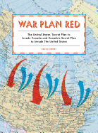 War Plan Red: The United States' Secret Plan to I