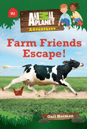 Farm Friends Escape! (Animal Planet Adventures Ch