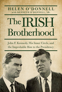 The Irish Brotherhood: John F. Kennedy, His Inner