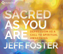 Sacred as You Are: Depression as a Call to Spirit