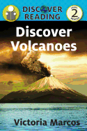 Discover Volcanoes: Level 2 Reader