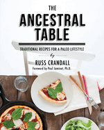 The Ancestral Table: Traditional Recipes for a Pa