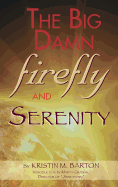 The Big Damn Firefly & Serenity Trivia Book (Hardback)