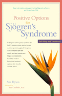 Positive Options for Sj???gren's Syndrome: Self-Help and Treatment