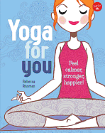 Yoga for You: Feel calmer, stronger, happier! (Good For You)