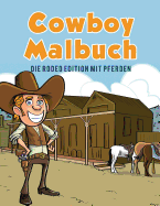 Cowboy Malbuch: Die Rodeo Edition mit Pferden