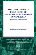 ASPECTOS JUR???DICOS DE LA CRISIS HUMANITARIA DE MIGRANTES Y REFUGIADOS EN VENEZUELA. Documentos Fundamentales