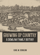 Growing Up Country: A Demlow Family History