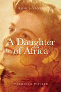 Roni's Story: A Daughter of Africa
