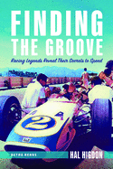 Finding the Groove: Racing Legends Reveal Their Secrets to Speed