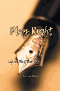 Play Right: Life on the Other Side