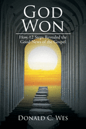 God Won: How 12 Steps Revealed the Good News of the Gospel