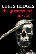 Greatest Evil is War, The