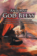 And May God Bless: A Memoir of Searching and Finding then Depending on the God of the 'and may God bless' spoken by Red Skelton at the En