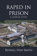 Raped in Prison: A Horror Story