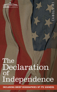 The Declaration of Independence: including Brief Biographies of Its Signers