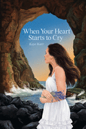 When Your Heart Starts to Cry