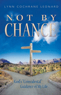 Not by Chance: God's 'Coincidental' Guidance of My Life