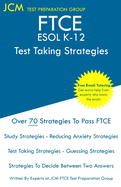 FTCE ESOL K-12 - Test Taking Strategies: FTCE 047 Exam - Free Online Tutoring - New 2020 Edition - The latest strategies to pass your exam.