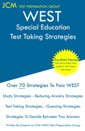 WEST Special Education - Test Taking Strategies: WEST-E 070 Exam - Free Online Tutoring - New 2020 Edition - The latest strategies to pass your exam.