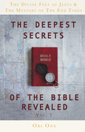 The Deepest Secrets of the Bible Revealed: The Divine Feet of Jesus & The Mystery of the End Times