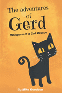 The Adventures Of Gerd: Whispers Of A Cat Rescue