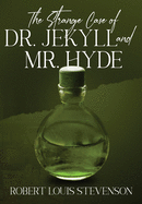 The Strange Case of Dr. Jekyll and Mr. Hyde (Annotated)